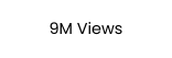 9M Views